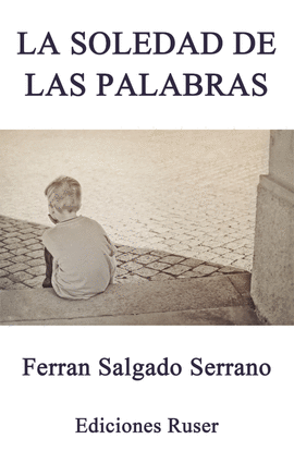 LA SOLEDAD DE LAS PALABRAS