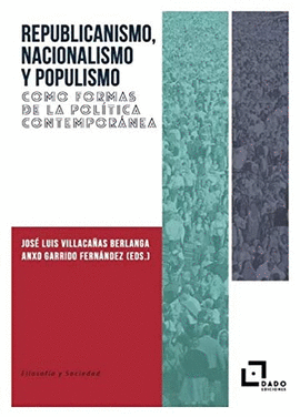 REPUBLICANISMO, NACIONALISMO Y POPULISMO COMO FORMAS DE LA POLTI