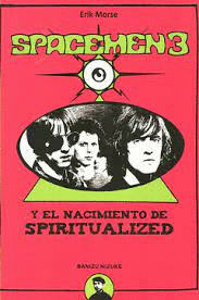 SPACEMEN 3 Y EL NACIMIENTO DE SPIRITUALIZED