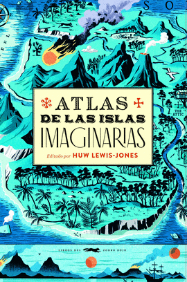 ATLAS DE LAS ISLAS IMAGINARIAS