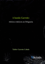 A BANDA GARROTE : MSICA E MSICOS EN ORTIGUEIRA