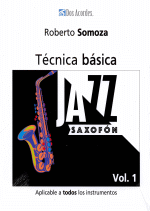 JAZZ. TECNICA BASICA. SAXOFON VOL.1 APLICABLE TODOS INSTRUMENTOS