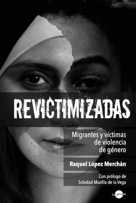 REVICTIMIZADAS. MIGRANTES Y VCTIMAS DE VIOLENCIA DE GNERO