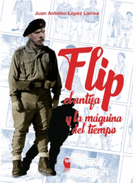 FLIP EL ANTIFA Y LA MAQUINA DEL TIEMPO