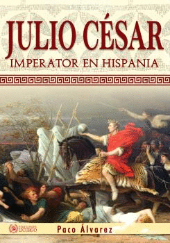 JULIO C�SAR. IMPERATOR EN HISPANIA E.I. 010