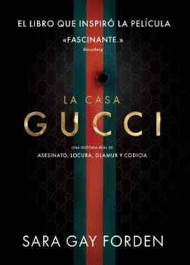 CASA GUCCI. UNA HISTORIA REAL DE ASESINATO