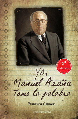 YO, MANUEL AZA�A, TOMO LA PALABRA
