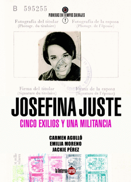 JOSEFINA JUSTE CUESTA. CINCO EXILIOS Y UNA MILITANCIA