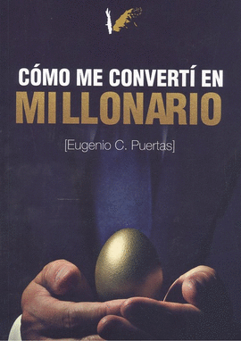 CMO ME CONVERT EN MILLONARIO