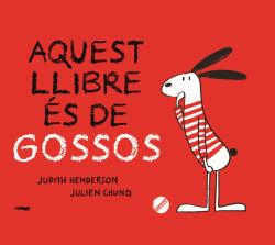 AQUEST LLIBRE �S DE GOSSOS