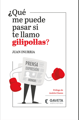 �QU� ME PUEDE PASAR SI TE LLAMO GILIPOLLAS?