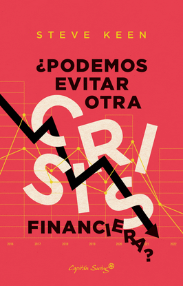 PODEMOS EVITAR OTRA CRISIS FINANCIERA?