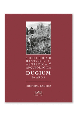 SOCIEDAD HIST�RICA, ART�STICA Y ARQUEOL�GICA, DUGIUM