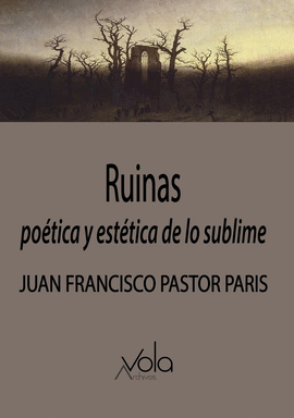 RUINAS: PO�TICA Y EST�TICA DE LO SUBLIME