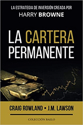 LA CARTERA PERMANENTE: LA ESTRATEGIA DE INVERSIN CREADA POR HARRY BROWNE