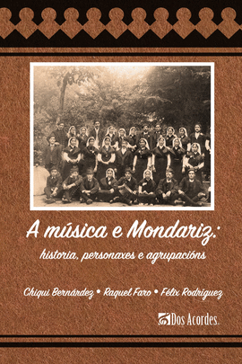 A MSICA E MONDARIZ : HISTORIA  ,PERSONAXES E AGRUPACINS