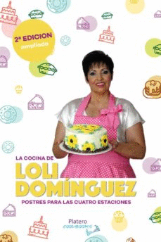 LA COCINA DE LOLI DOMNGUEZ. POSTRES PARA LAS CUATRO ESTACIONES