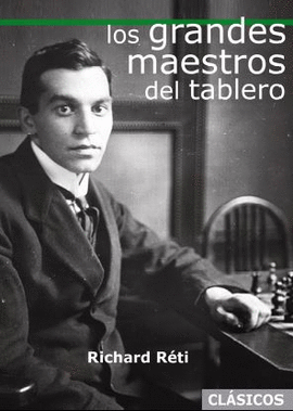 LOS GRANDES MAESTROS DEL TABLERO