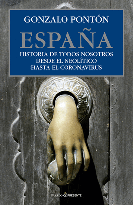 ESPA�A. HISTORIA DE TODOS NOSOTROS DESDE EL NEOL�TICO HASTA EL CORON