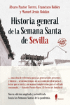 HISTORIA GENERAL DE LA SEMANA SANTA DE SEVILLA (N.E.)