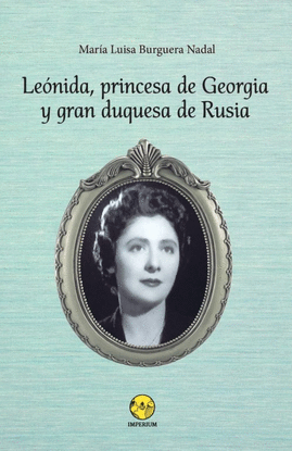 LE�NIDA, PRINCESA DE GEORGIA Y GRAN DUQUESA DE RUSIA