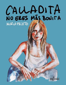 CALLADITA NO ERES M�S BONITA