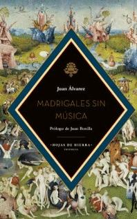 MADRIGALES SIN M�SICA