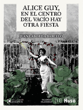 ALICE GUY, EN EL CENTRO DEL VACO HAY OTRA FIESTA