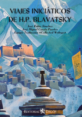 LOS VIAJES INICI�TICOS DE H.P. BLAVATSKY