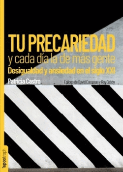 TU PRECARIEDAD Y CADA D�A LA DE M�S GENTE