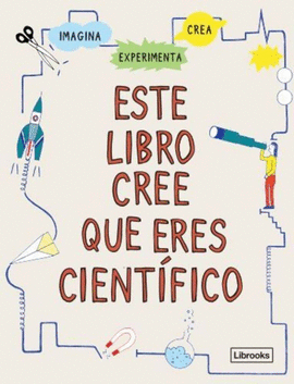 ESTE LIBRO CREE QUE ERES CIENTFICO NE