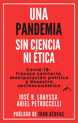 UNA PANDEMIA SIN CIENCIA NI �TICA