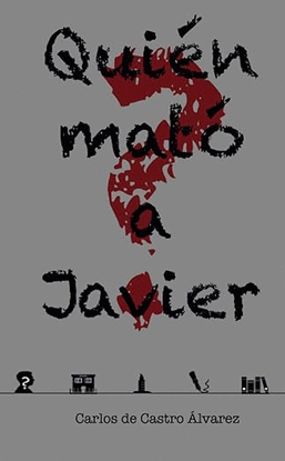 �QUI�N MAT� A JAVIER?