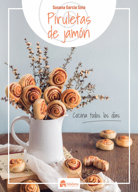 PIRULETAS DE JAM�N. COCINA TODOS LOS D�AS **DELALLAMA ED*