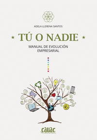 TU O NADIE. MANUAL DE EVOLUCION EMPRESARIAL