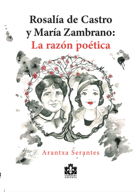 ROSALA DE CASTRO Y MARA ZAMBRANO: LA RAZN POTICA