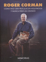 ROGER CORMAN. COMO HICE CIEN PELICULAS EN HOLLYWOOD...