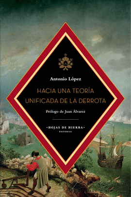 HACIA UNA TEORIA UNIFICADA DE LA DERROTA