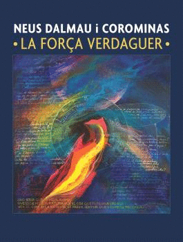 NEUS DALMAU I COROMINAS. LA FOR�A VERDAGUER