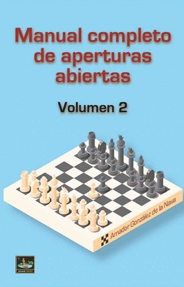 MANUAL COMPLETO DE APERTURAS ABIERTAS VOL 2
