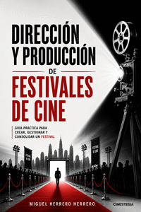 DIRECCI�N Y PRODUCCI�N DE FESTIVALES DE CINE