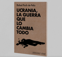UCRANIA, LA GUERRA QUE LO CAMBI� TODO