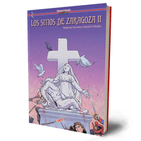LOS SITIOS DE ZARAGOZA VOL II