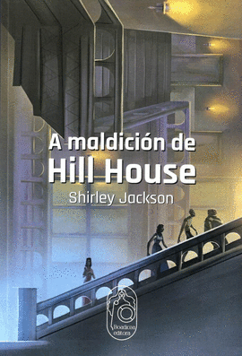 A MALDICIN DE HILL HOUSE