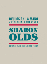 OVULOS EN LA MANO:ANTOLOGIA COMENTADA