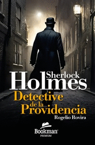 SHERLOCK HOLMES. DETECTIVE DE LA PROVIDENCIA