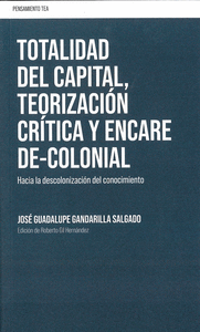 TOTALIDAD DEL CAPITAL,TEORIZACI�N,CR�TICA,ENCARE DECOLONIAL
