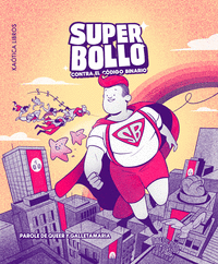 SUPERBOLLO:CONTRA EL CODIGO BINARIO