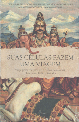 SUAS C�LULAS FAZEM UMA VIAGEM