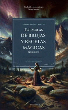 F�RMULAS DE BRUJAS Y RECETAS M�GICAS TOMO I: F�RMULAS 1 A 371